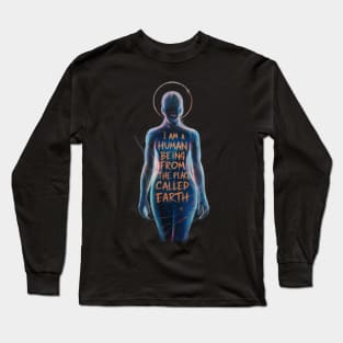 I am a human being from the place called earth Long Sleeve T-Shirt